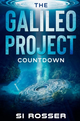 The Galileo Project Countdown: Sci-Fi Conspiracy Thriller - Part 2