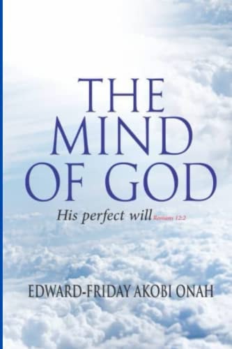 The Mind of God His Perfect Will...Rom 12:2
