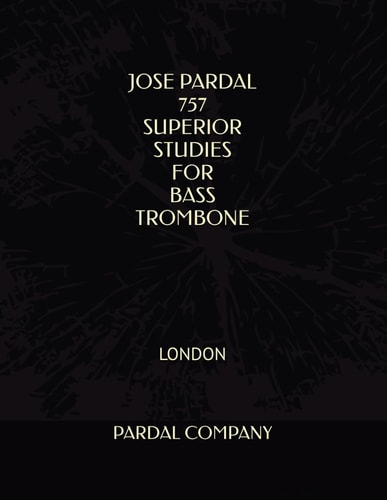 Jose Pardal 757 Superior Studies for Bass Trombone London