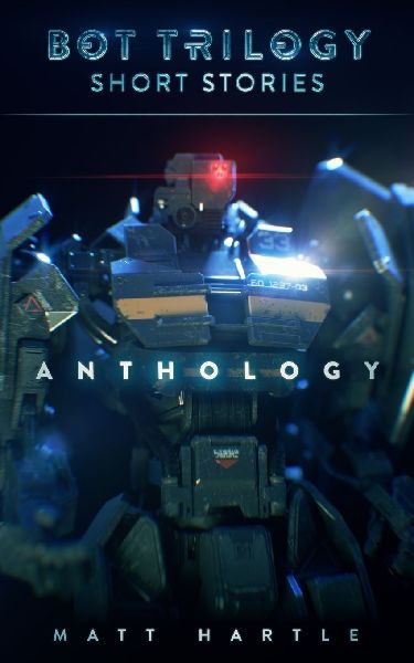 Short Stories Anthology: Bot Trilogy Short Stories