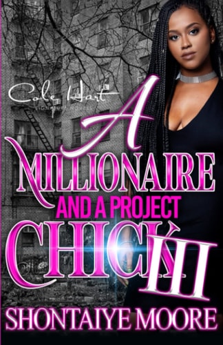 A Millionaire And A Project Chick 3 An African American Romance Finale
