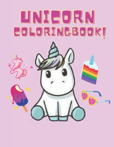 Unicorn Coloringbook! The Magical Unicorn Coloring Book For Preschool Aged Kids & Kids Ages 6-8
