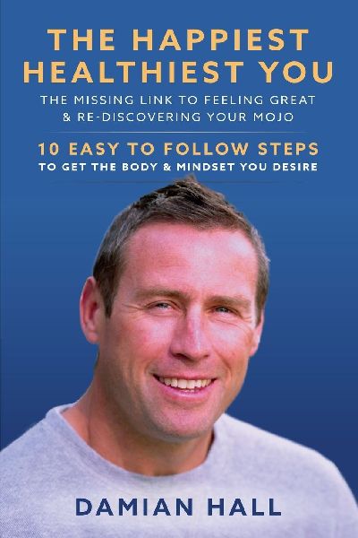 The Happiest Healthiest You: The Missing Link To Feeling Great & Re-Discovering Your Mojo