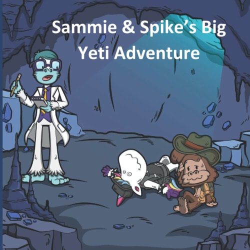 Sammie & Spike's Big Yeti Adventure