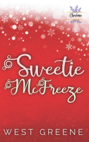 Sweetie McFreeze A Second Chance Romance