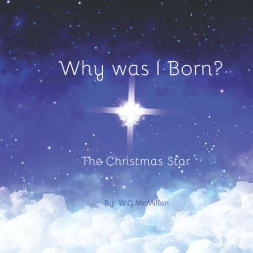 Why Was I Born? The Christmas Star