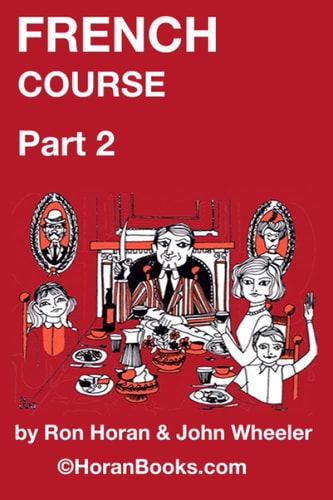 French Course Part 2 A New French Course by Ron S Horan & John R Wheeler