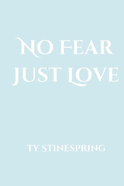 No Fear Just Love