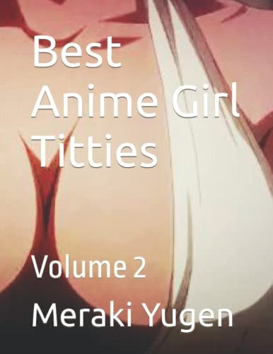 Best Anime Girl Titties Volume 2