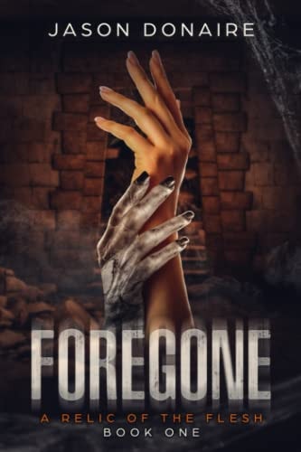 Foregone A Relic of the Flesh