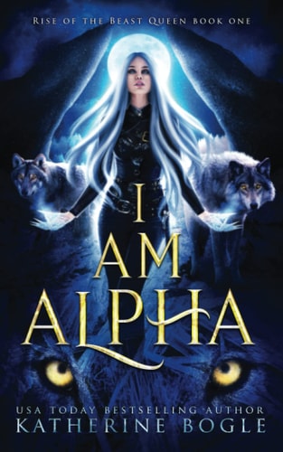 I Am Alpha An Epic Fantasy Shifter Romance