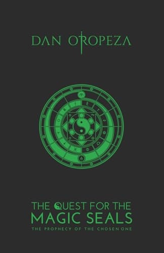The Quest for the Magic Seals The Prophecy of the Chosen One
