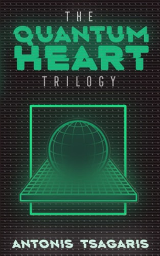 Quantum Heart Trilogy A Funny Science Fiction Adventure Through Time, Space and Dimensions