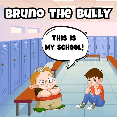 Bruno the Bully Teaching Kids to Be Kind, Share and Not to Bully Others Recommended Ages 3-5