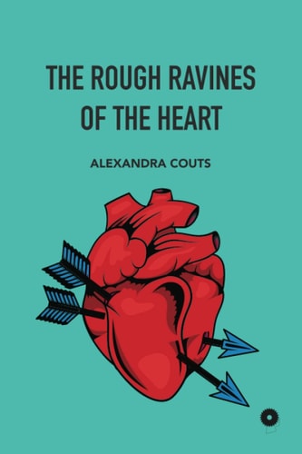The Rough Ravines of The Heart