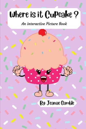 Where Is It Cupcake? An Interactive Sticker and Picture Book