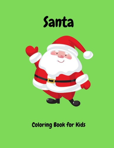 Santa Coloring Book For Kids Color and Write Your Own Santa Story