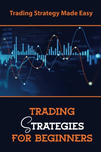 Trading Strategies For Beginners Trading Strategy Made Easy