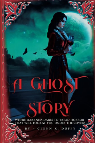 A Ghost Story Where Darkness Dares to Tread Horror That Will Follow You Under the Covers