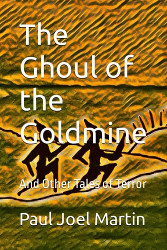 The Ghoul of the Goldmine And Other Tales of Terror
