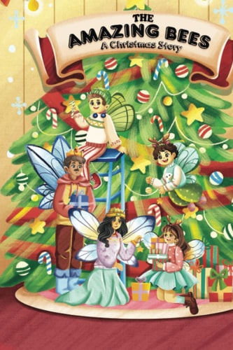 The Amazing Bees, a Christmas Story