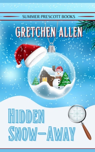 Hidden Snow-Away A Christmas Cozy Mystery