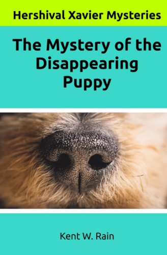 The Mystery of the Disappearing Puppy Hershival Xavier Mysteries