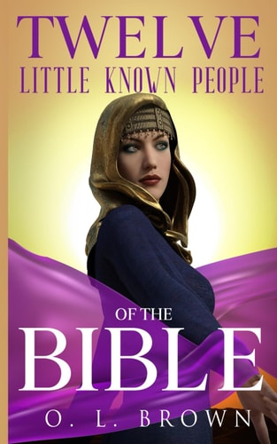 Twelve Little Known People of the Bible