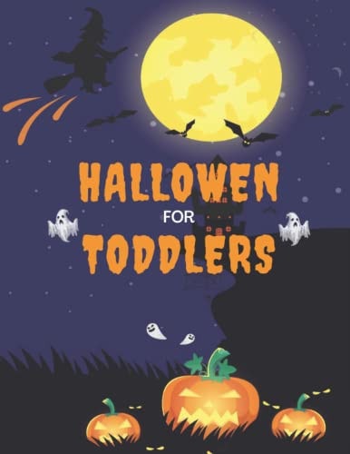 Halloween For Toddlers (Cute Halloween Coloring Book for Kids All Ages Toddlers): Coloring Pages For Kids Ages