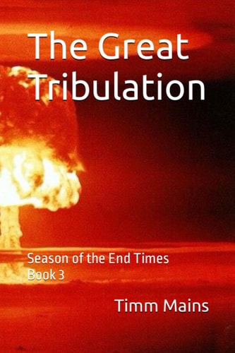 The Great Tribulation Season of the End Times Book 3