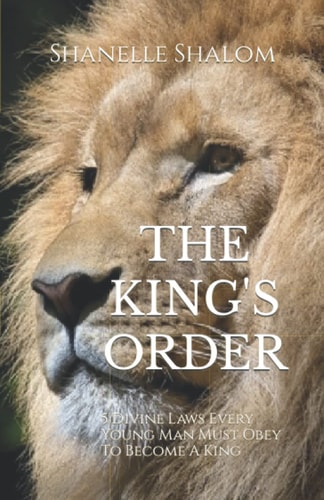 The King's Order 5 Divine Laws Every Young Man Must Obey To Become A King