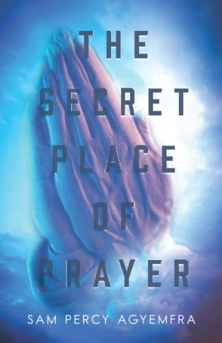The Secret Place of Prayer