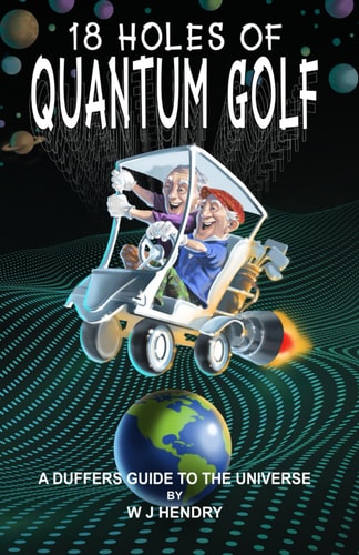 18 Holes of Quantum Golf A Duffers Guide to The Universe