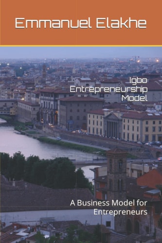 Igbo Entrepreneurship Model A Business Model for Entrepreneurs