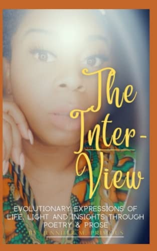 The Inter-View Evolutionary Expressions of Life, Light and Insights Through Poetry & Prose