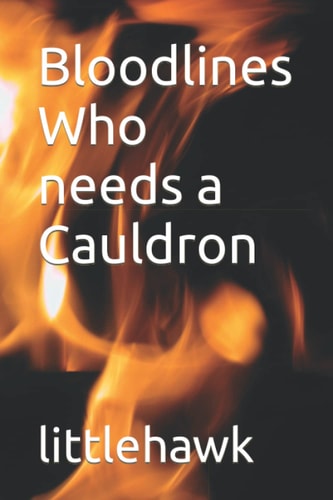 Bloodlines Who Needs a Cauldron