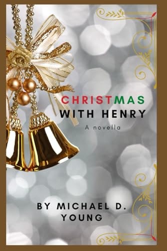 Christmas With Henry A Tale of Holiday Hope