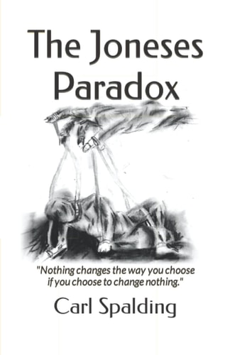 The Joneses Paradox Nothing Changes the Way You Choose If You Choose to Change Nothing.