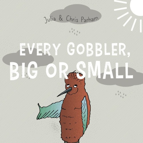 Every Gobbler, Big Or Small