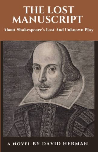 The Lost Manuscript About Shakespeare's Last And Unknown Play
