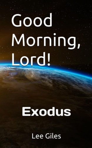 Good Morning, Lord! Exodus