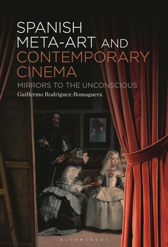 Spanish Meta-Art and Contemporary Cinema Mirrors to the Unconscious