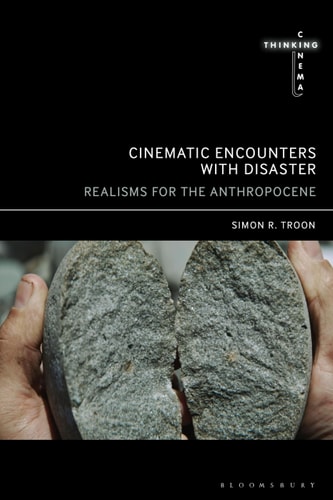 Cinematic Encounters with Disaster Realisms for the Anthropocene
