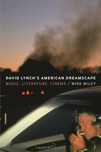 David Lynch’s American Dreamscape Music, Literature, Cinema