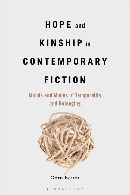Hope and Kinship in Contemporary Fiction: Moods and Modes of Temporality and Belonging