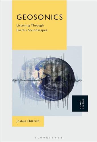 Geosonics Listening Through Earth's Soundscapes