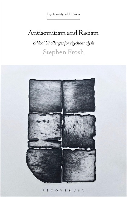 Antisemitism and Racism: Ethical Challenges for Psychoanalysis