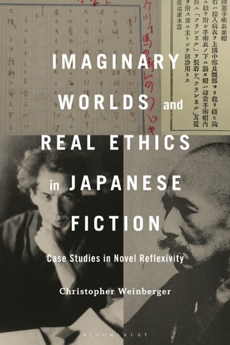 Imaginary Worlds and Real Ethics in Japanese Fiction Case Studies in Novel Reflexivity