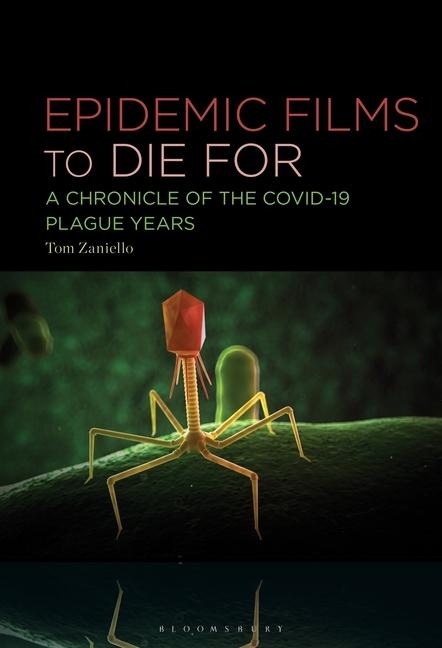 Epidemic Films to Die For: A Chronicle of the Covid-19 Plague Years