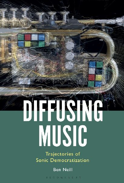Diffusing Music: Trajectories of Sonic Democratization